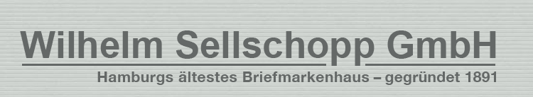 Wilhelm Sellschopp GmbH - Hamburg ältestes Briefmarkenhaus - gegründet 1891